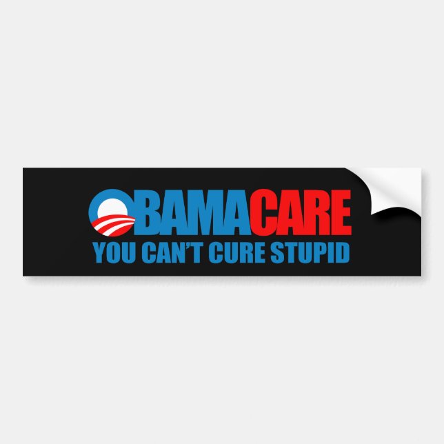 Obamacare - You can't cure stupid Bumper Sticker (Front)