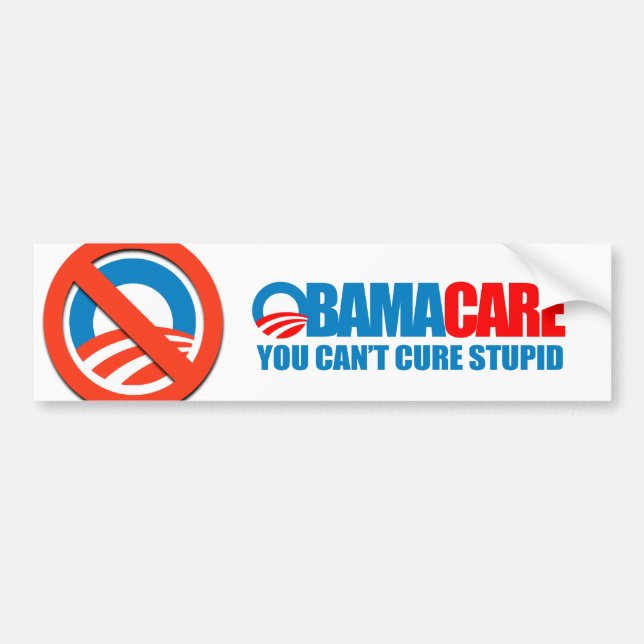 Obamacare - You can't cure stupid Bumper Sticker (Front)