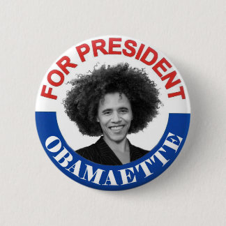 Obamaette for President 6 Cm Round Badge