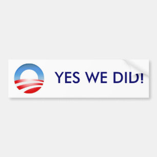 ObamaLogo, YES WE DID! Bumper Sticker