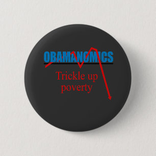 Obamanomics - Trickle up poverty 6 Cm Round Badge