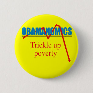 Obamanomics - Trickle up poverty 6 Cm Round Badge