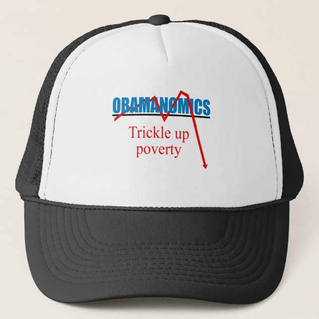 Obamanomics - Trickle up poverty Trucker Hat (Front)