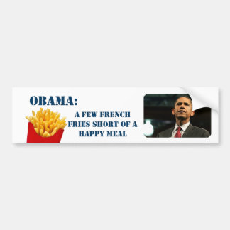 Obama's a few french  fries short of a happy meal bumper sticker