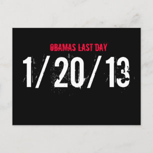 OBAMAS LAST DAY, 1/20/13 POSTCARD