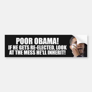 Obama's Re-Election Mess - 2012 Bumper Sticker