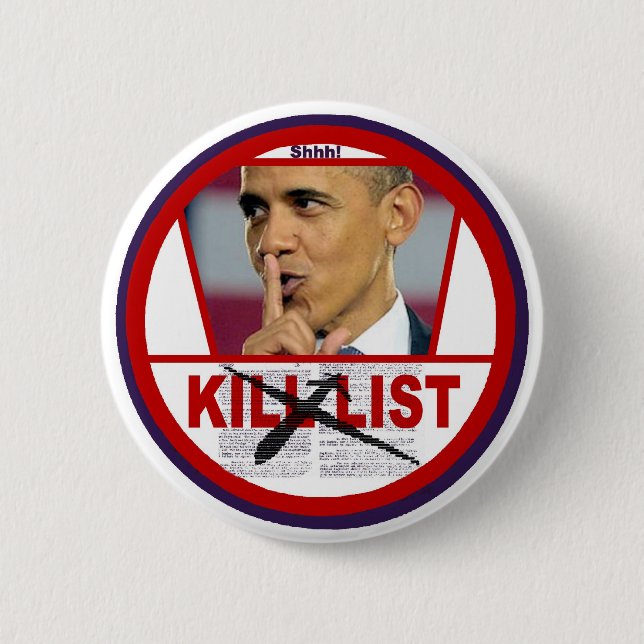 Obama's Secret Kill List 6 Cm Round Badge (Front)