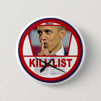 Obama's Secret Kill List 6 Cm Round Badge