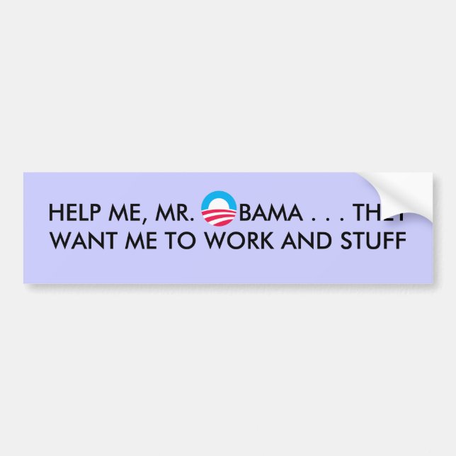 obamasymbol, HELP ME, MR.      BAMA . . . THEYW... Bumper Sticker (Front)