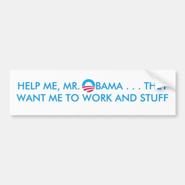 obamasymbol, HELP ME, MR.  OBAMA . . . THEY WA... Bumper Sticker (Front)