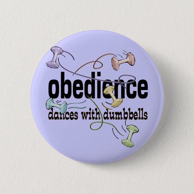 Obedience: Dances with Dumbbells 6 Cm Round Badge (Front)