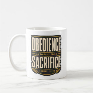 Obedience Is Better Than Sacrifice Christian Faith Coffee Mug
