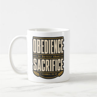 Obedience Is Better Than Sacrifice Christian Faith Coffee Mug