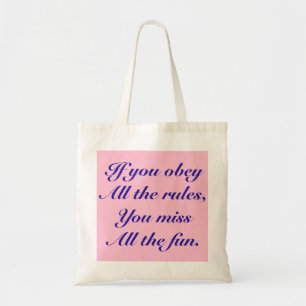 Obey All The Rules Miss All The Fun Tote