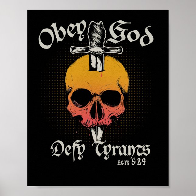 Obey God Defy Tyrants Acts 5 29 Faith Skull Poster (Front)