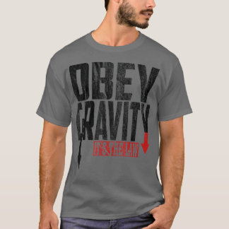 Obey Gravity Its the Law Science Physics T-Shirt