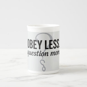 Obey Less. Question More – Rebellious Quote Design Bone China Mug