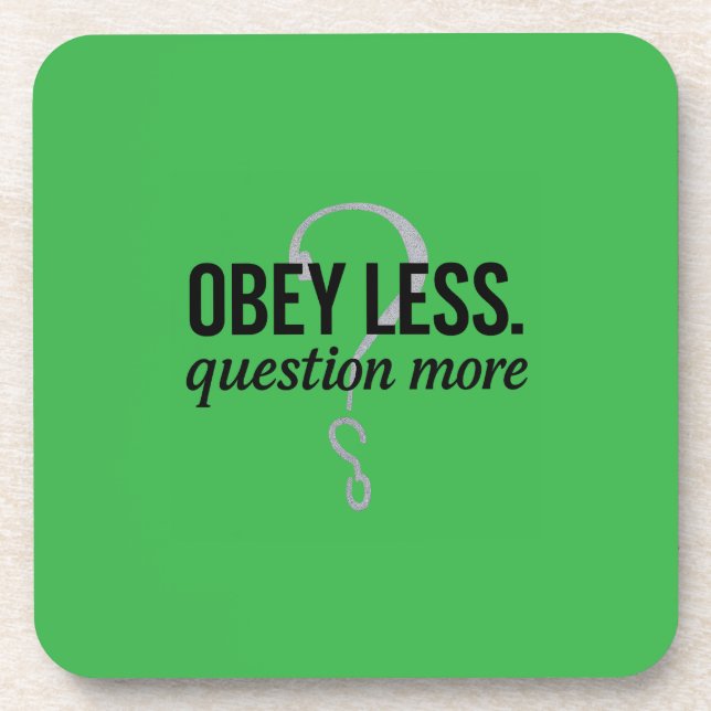 Obey Less. Question More – Rebellious Quote Design Coaster (Front)