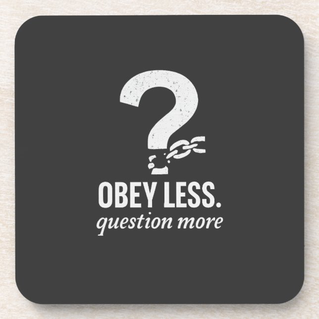 Obey Less. Question More – Rebellious Quote Design Coaster (Front)