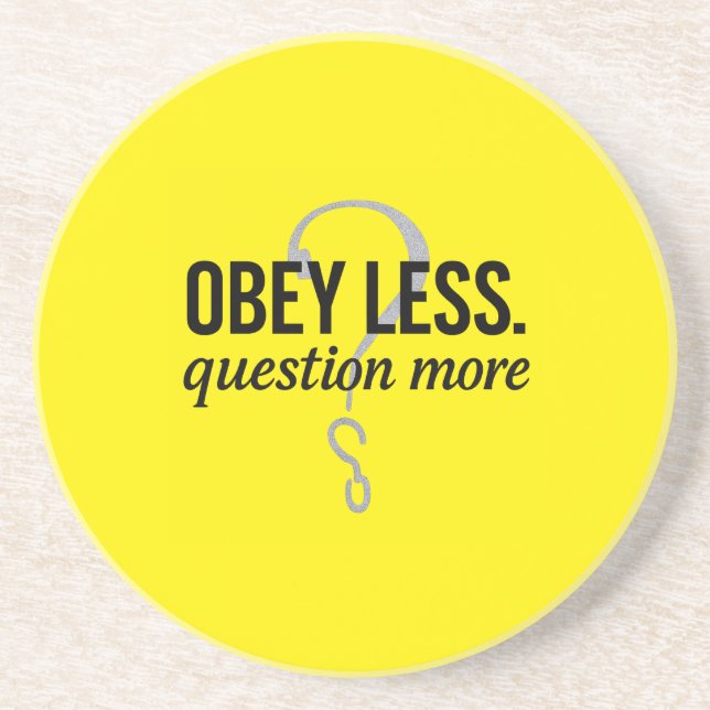 Obey Less. Question More – Rebellious Quote Design Coaster (Front)