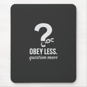 Obey Less. Question More – Rebellious Quote Design Mouse Mat