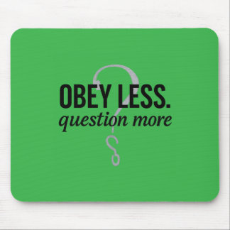 Obey Less. Question More – Rebellious Quote Design Mouse Mat