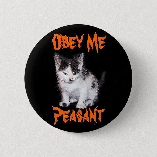 Obey Me Peasant 6 Cm Round Badge (Front)