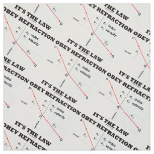 Obey Refraction It's The Law Physics Geek Humour Fabric