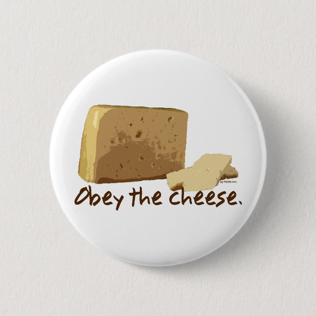 Obey the Cheese 6 Cm Round Badge (Front)