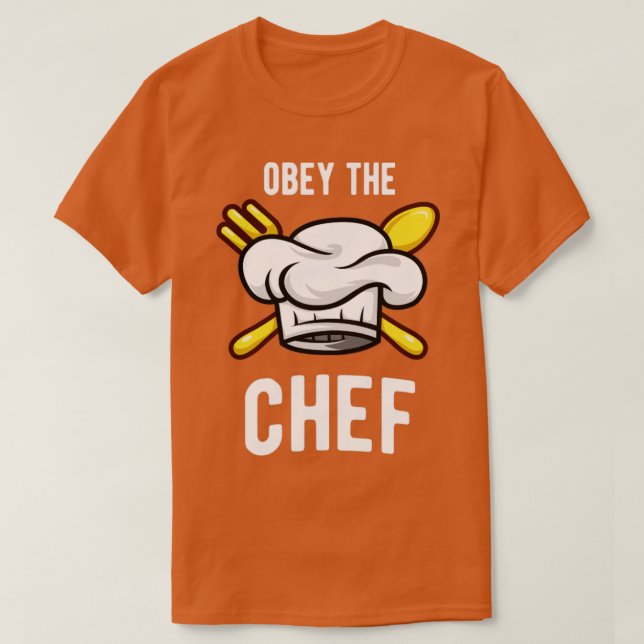 Obey The Chef Funny Cook Cooking Kitchen  T-Shirt (Design Front)
