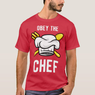 Obey The Chef Funny Cook Cooking Kitchen T-Shirt