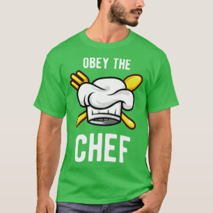 Obey The Chef Funny Cook Cooking Kitchen T-Shirt