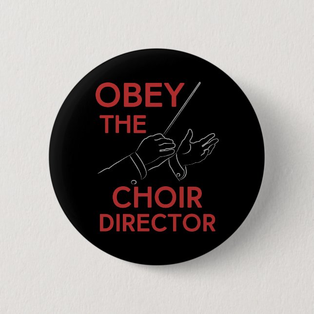 Obey the Choir Director 6 Cm Round Badge (Front)