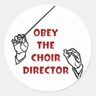 Obey the Choir Director Classic Round Sticker