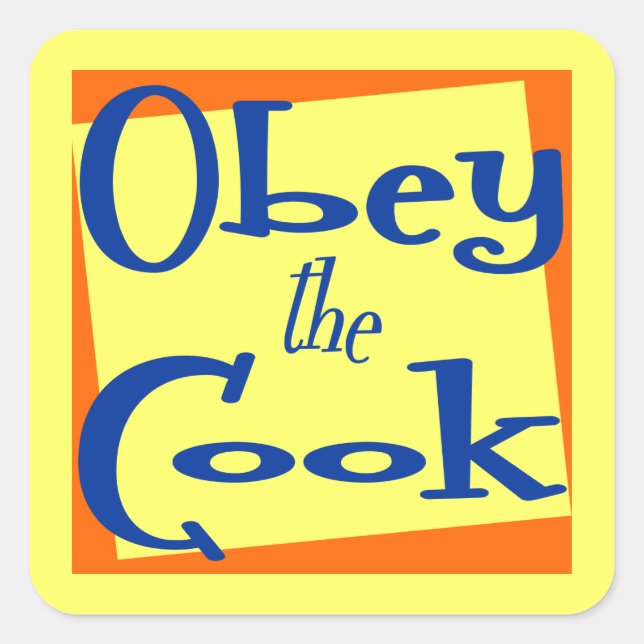 Obey the Cook Kitchen Saying Square Sticker (Front)
