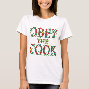 Obey the Cook Saying Holiday Lights T-Shirt