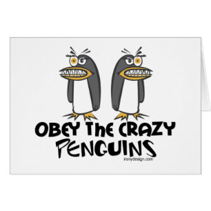 Obey the crazy Penguins!