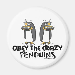 Obey the crazy Penguins! Magnet