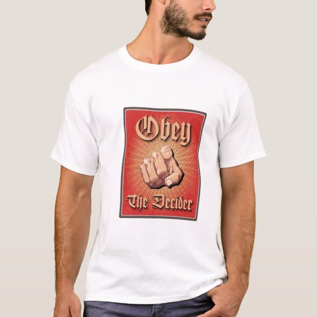 Obey The Decider T-Shirt (Front)