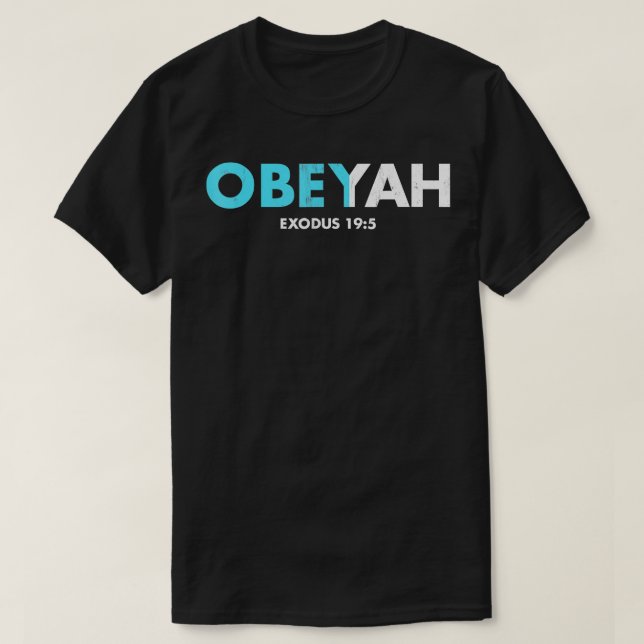 Obeyah Obey Yah God Christian Hebrew Roots Movemen T-Shirt (Design Front)