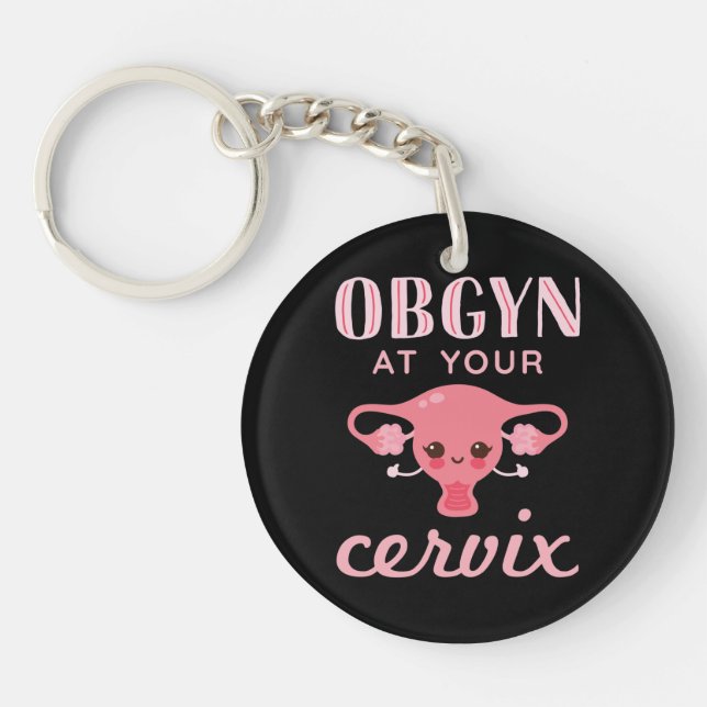 OBGYN at Your Cervix Key Ring (Front)