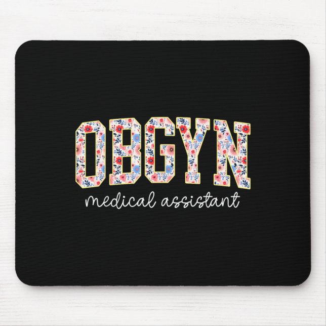 Obgyn Medical Istant Floral Ob-gyn Medical Istant  Mouse Mat (Front)