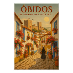 ÓBIDOS – The Medieval Jewel of Portugal Poster