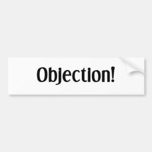 Objection Bumper Sticker