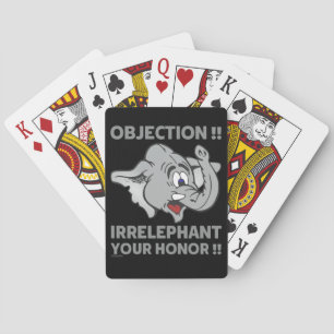 OBJECTION ! IRRELEPHANT YOUR HONOR !               PLAYING CARDS