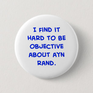 objective about Ayn Rand 6 Cm Round Badge