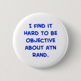 objective about Ayn Rand 6 Cm Round Badge
