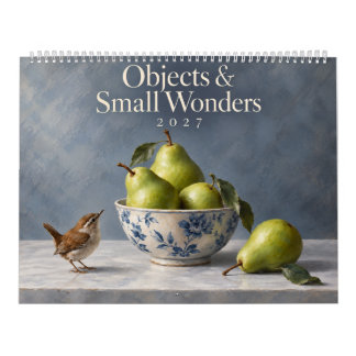Objects & Small Wonders 2027 Still Life Art Calend Calendar