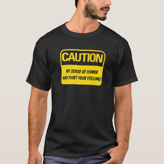 Obnoxious My Humour May Hurt Your Feelings Offensi T-Shirt (Front)