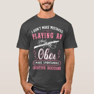 Oboe Dont Make Mistake Oboe Marching Band Gifts bo T-Shirt